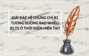 chứng chỉ b2 tương đương bao nhiêu ielts